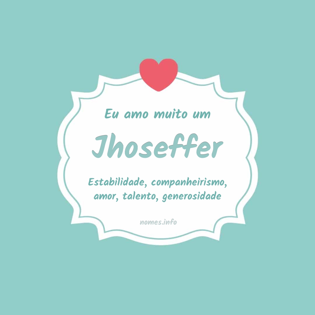 Eu amo muito Jhoseffer