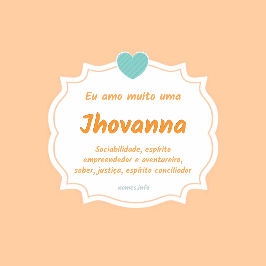 Eu amo muito Jhovanna