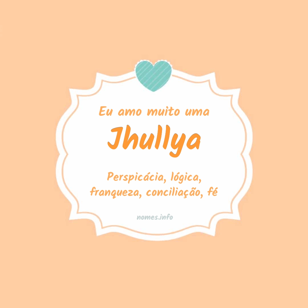 Eu amo muito Jhullya