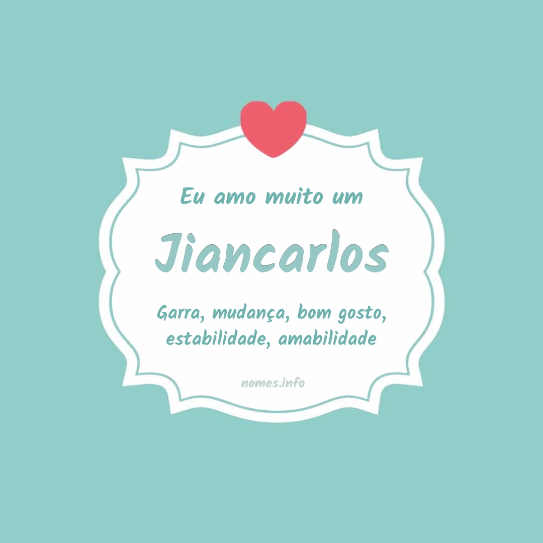 Eu amo muito Jiancarlos