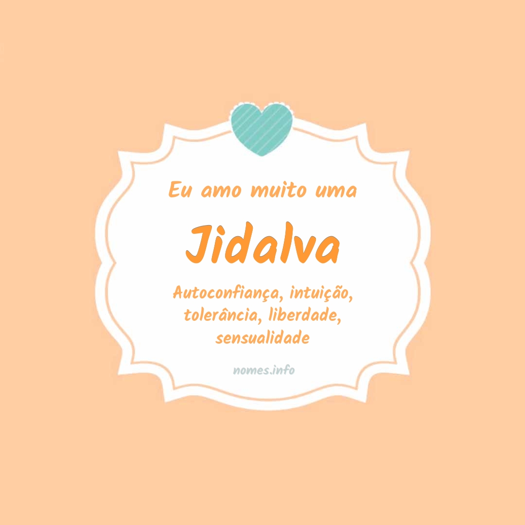 Eu amo muito Jidalva