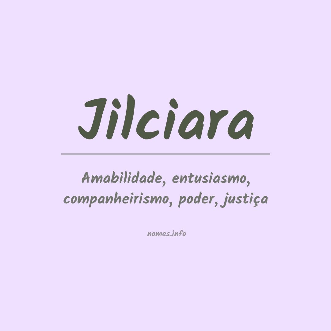 Significado do nome Jilciara
