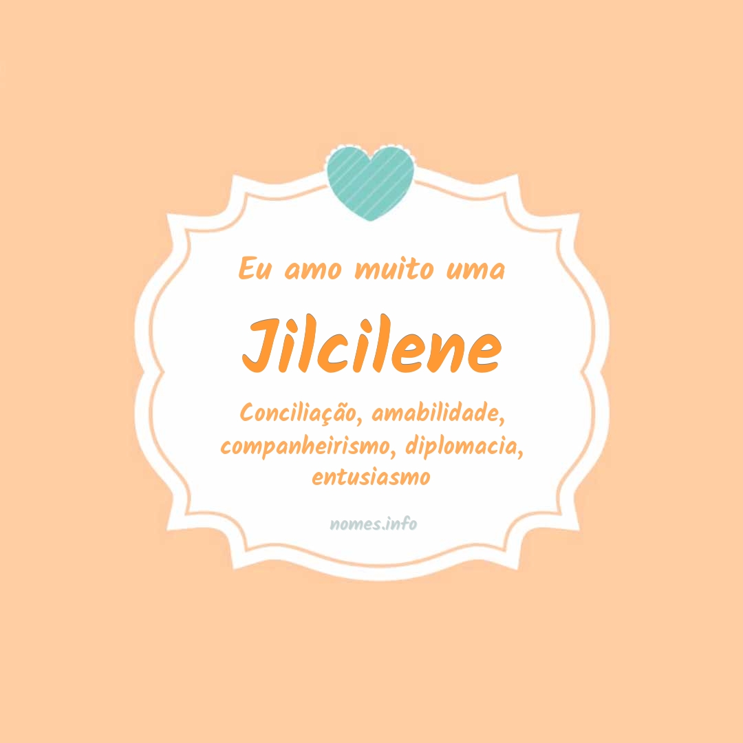 Eu amo muito Jilcilene