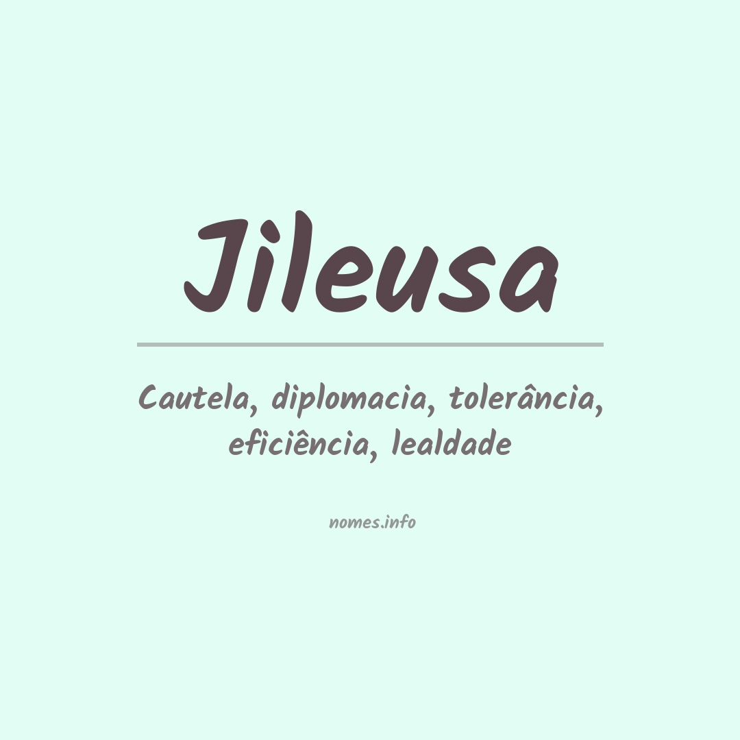 Significado do nome Jileusa