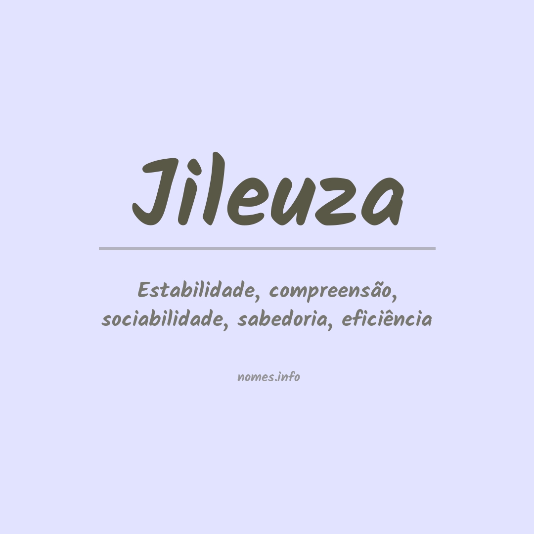 Significado do nome Jileuza