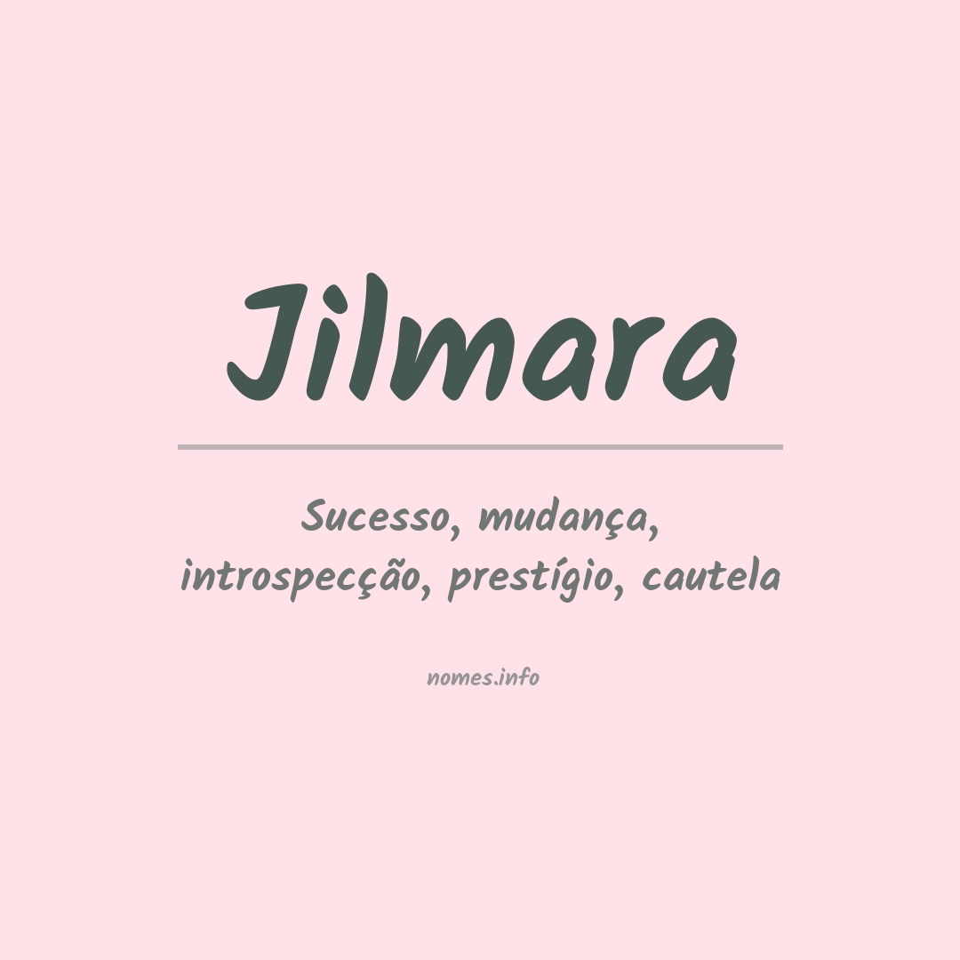 Significado do nome Jilmara