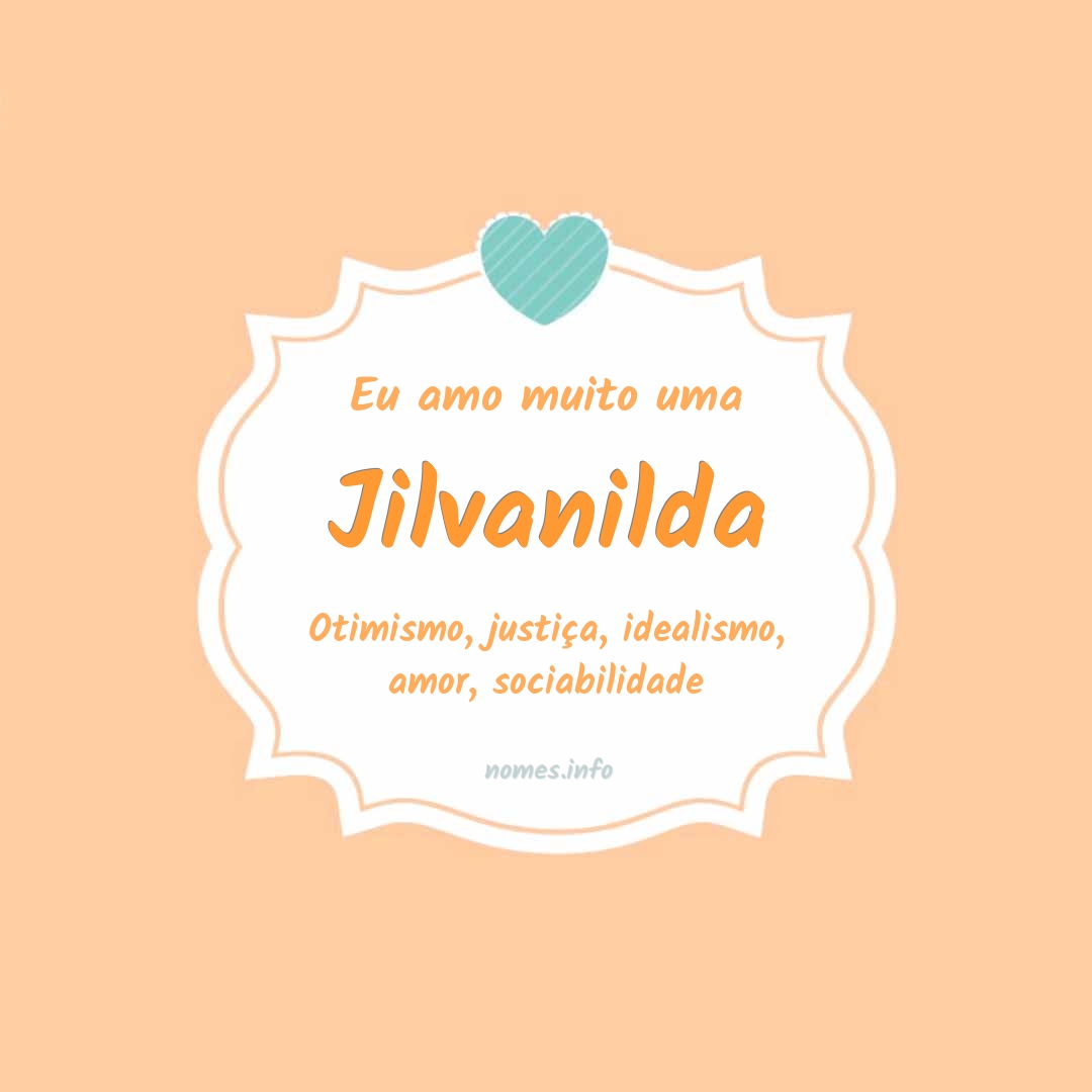 Eu amo muito Jilvanilda