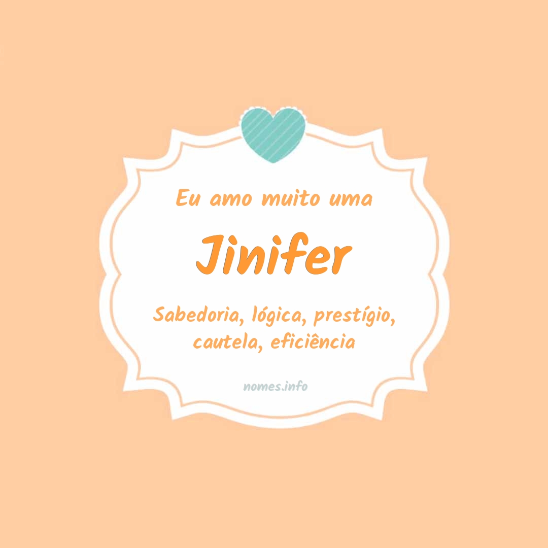 Eu amo muito Jinifer