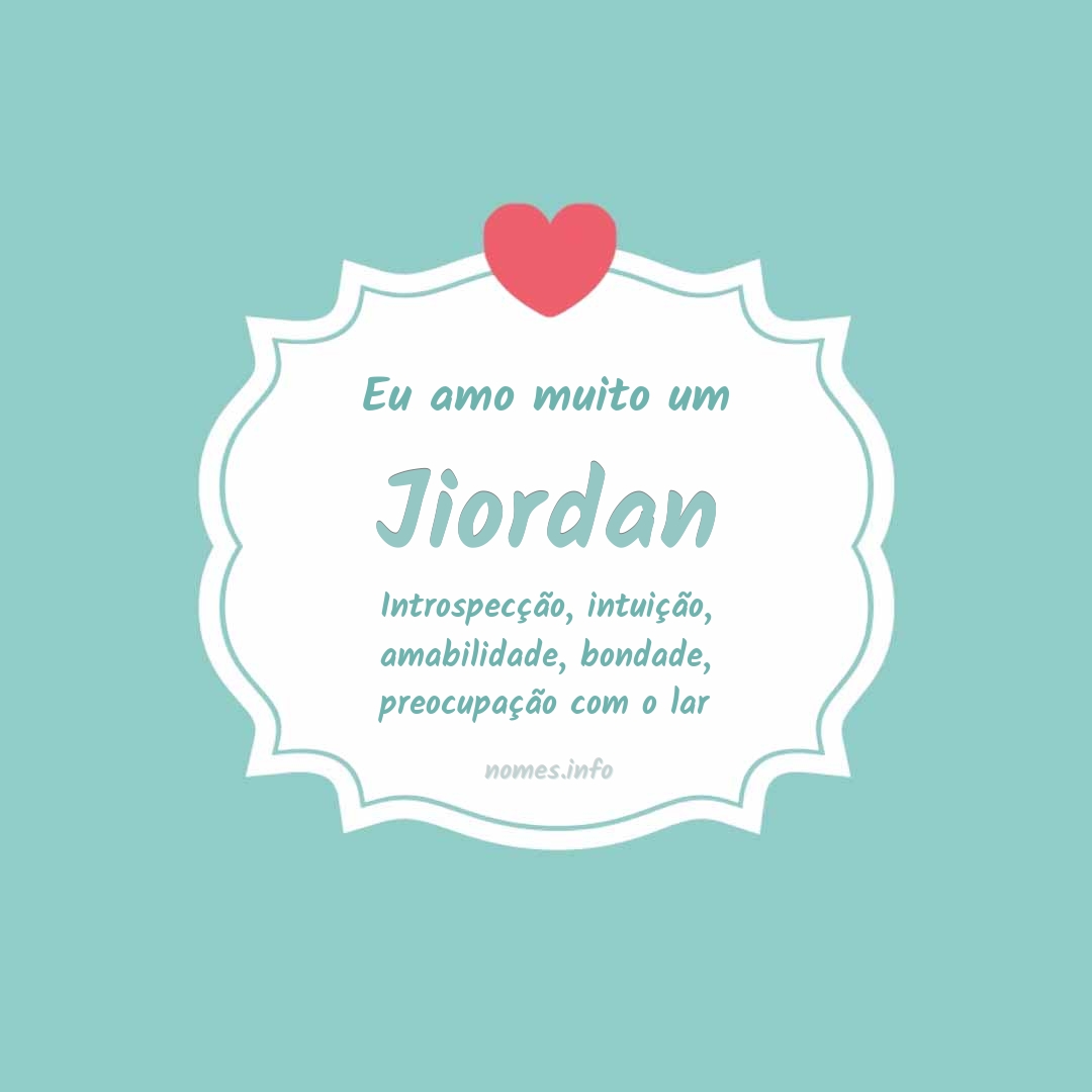 Eu amo muito Jiordan