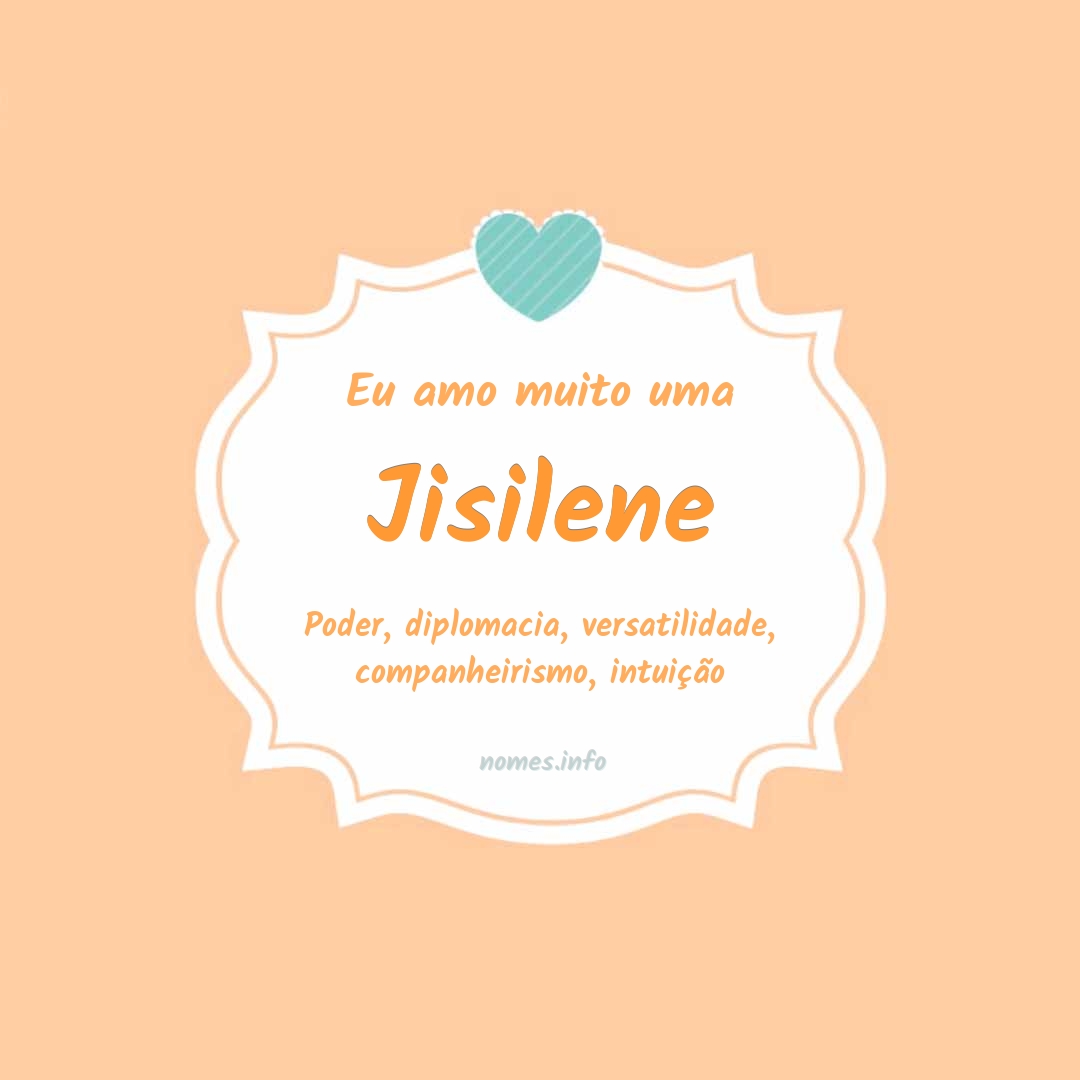 Eu amo muito Jisilene