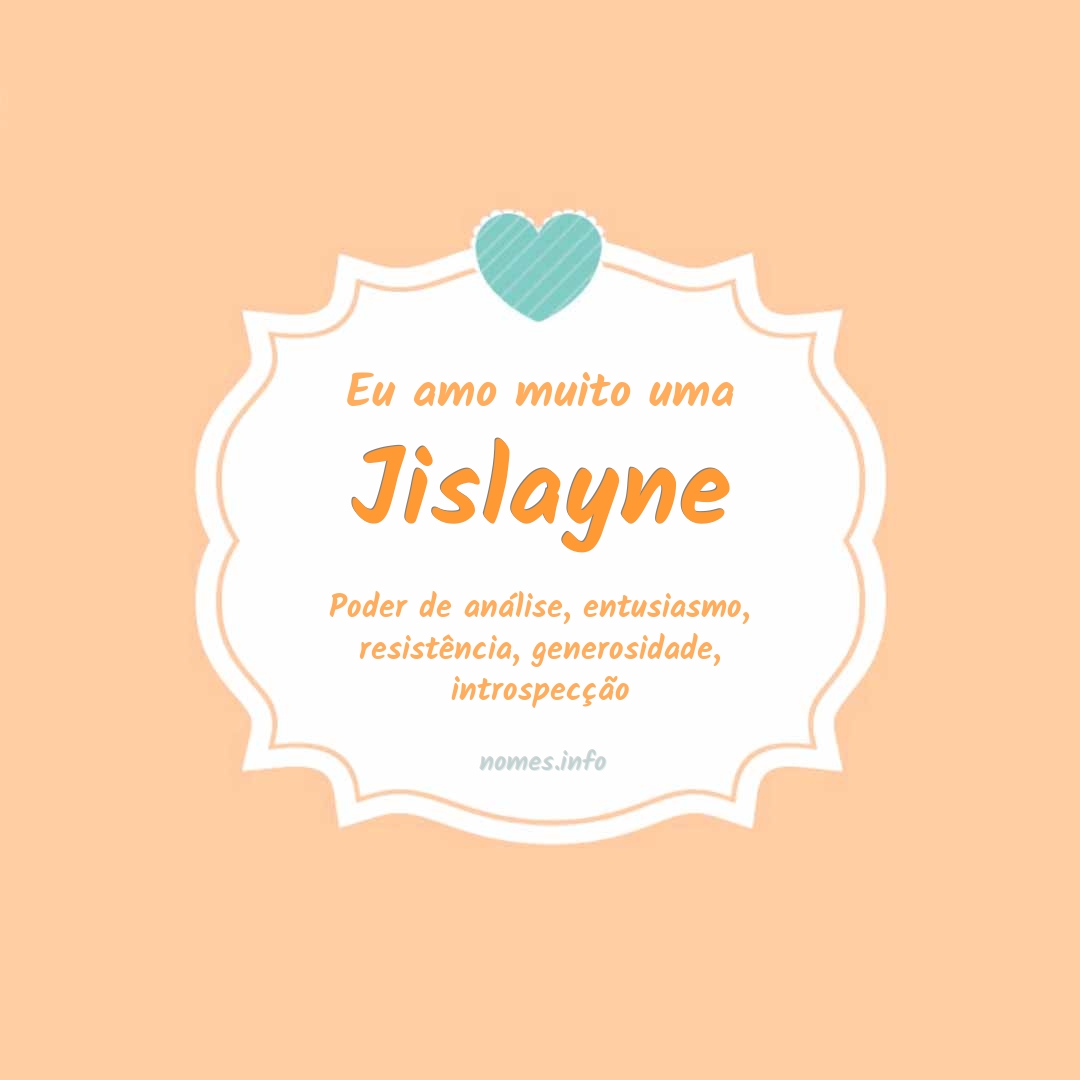 Eu amo muito Jislayne