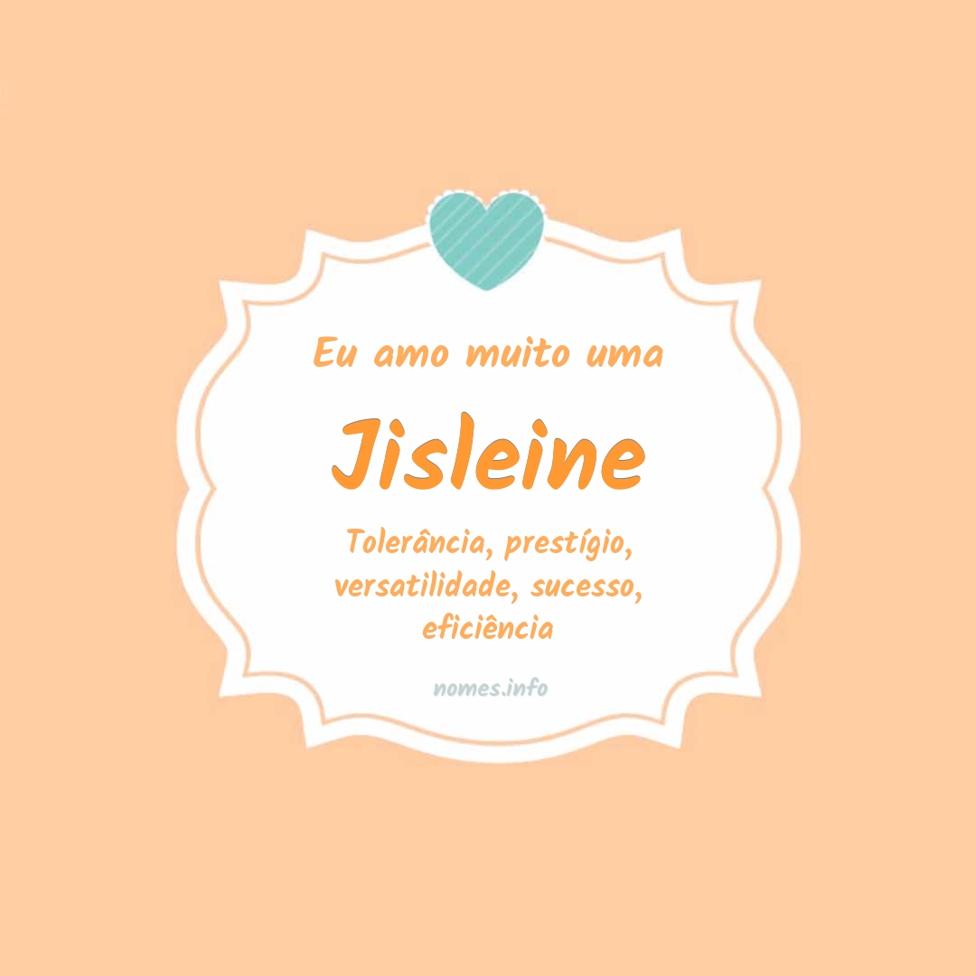 Eu amo muito Jisleine