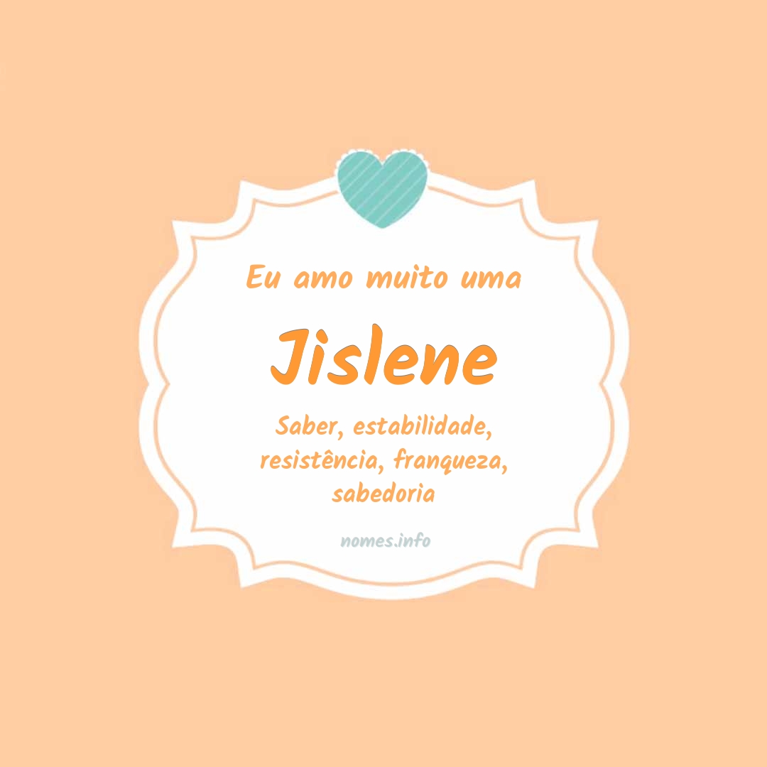 Eu amo muito Jislene