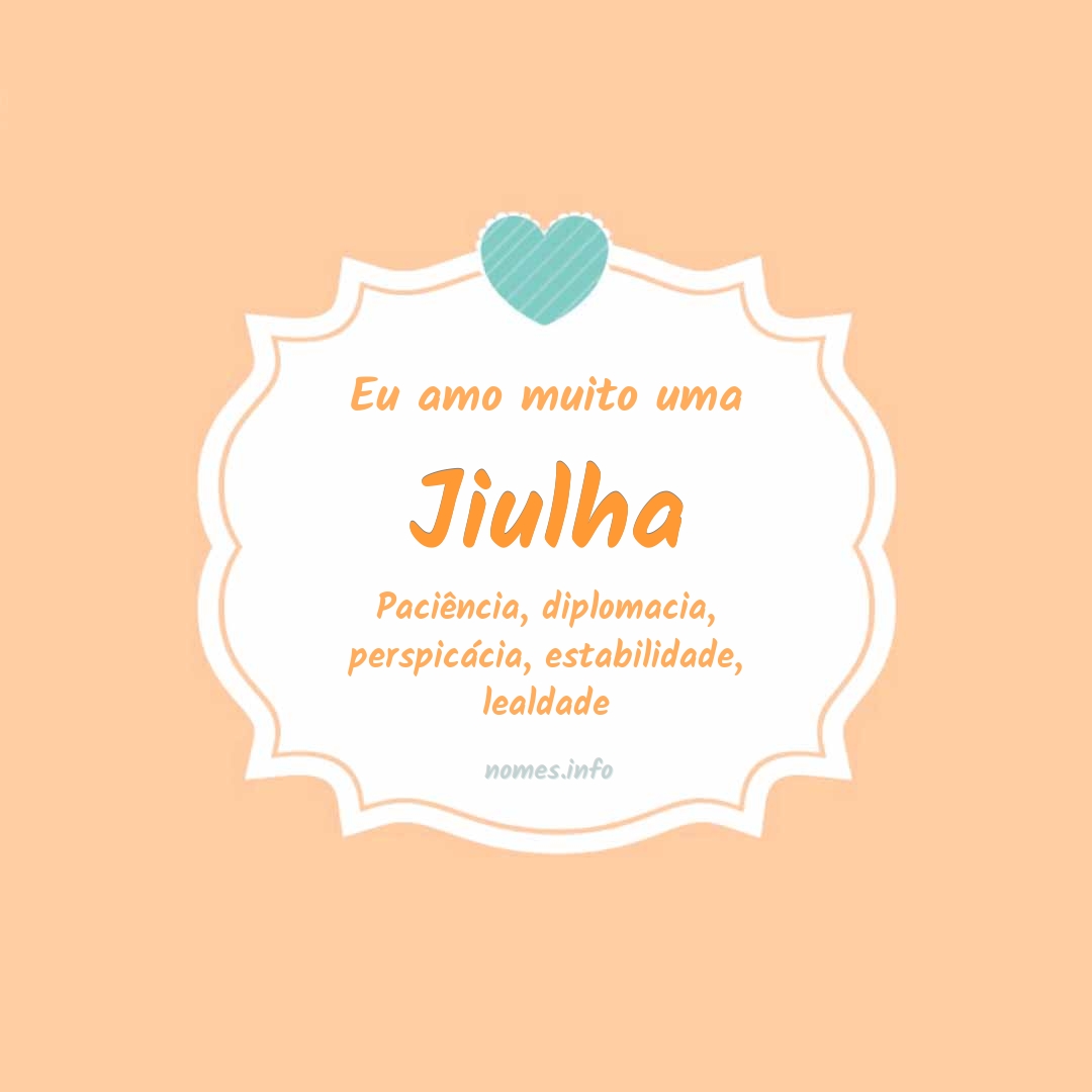 Eu amo muito Jiulha