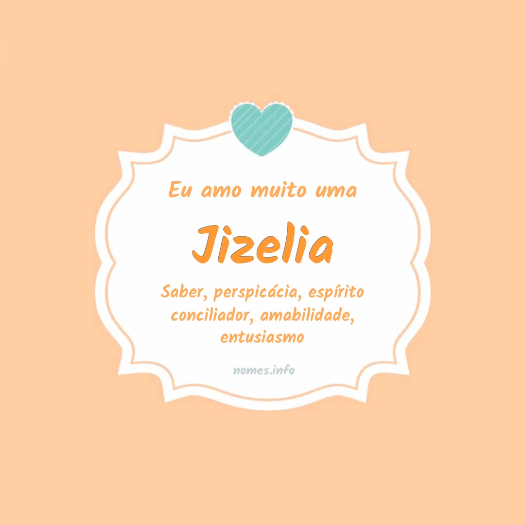 Eu amo muito Jizelia