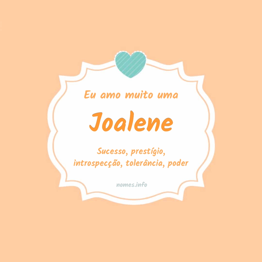 Eu amo muito Joalene