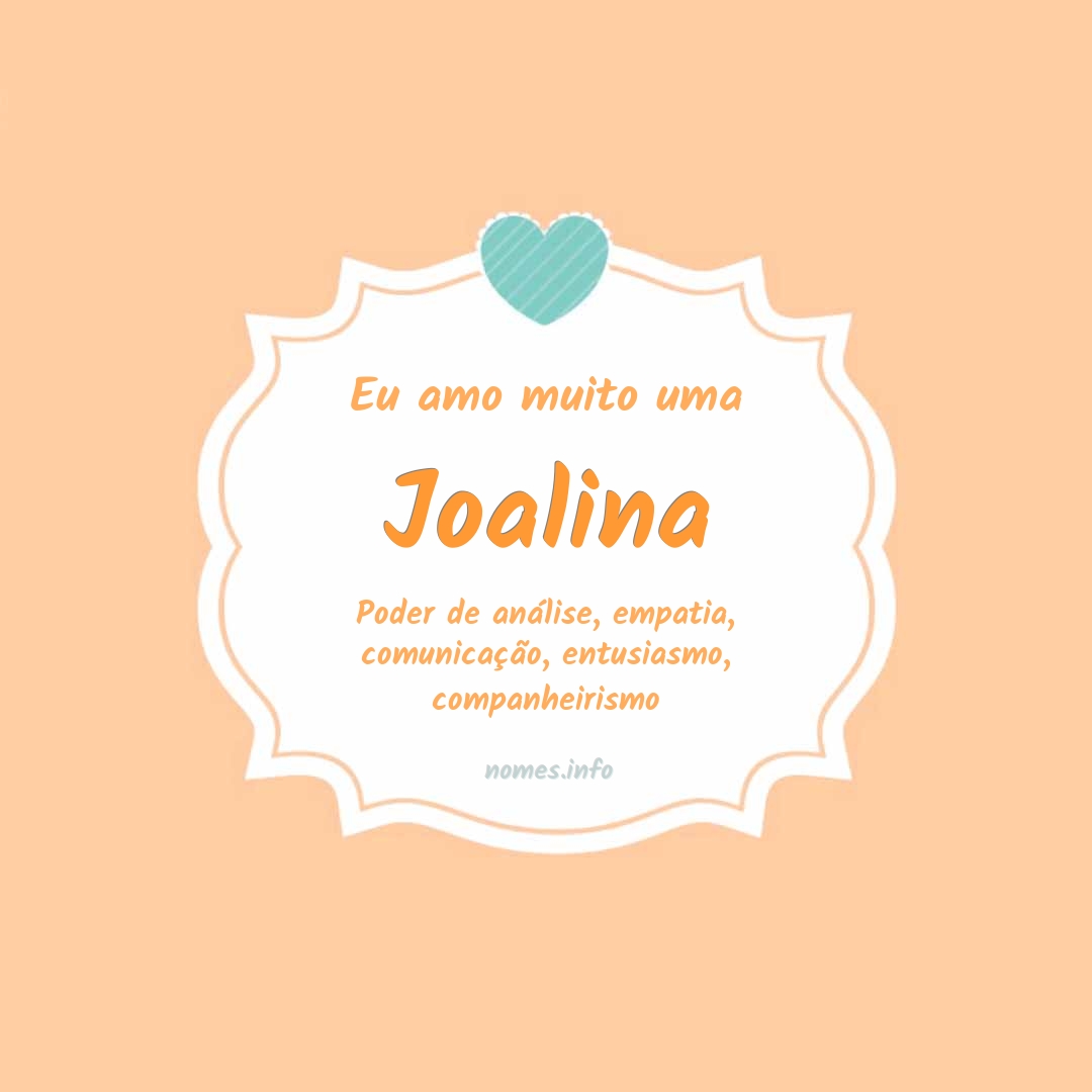 Eu amo muito Joalina