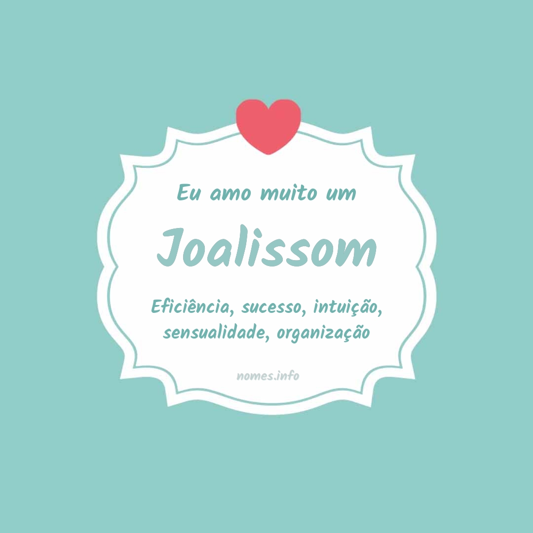 Eu amo muito Joalissom