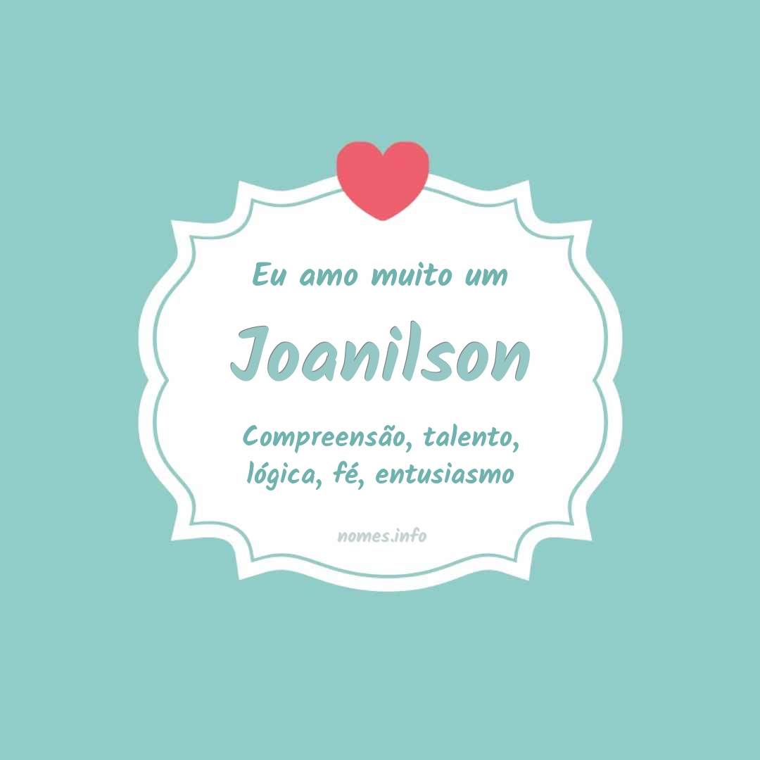 Eu amo muito Joanilson