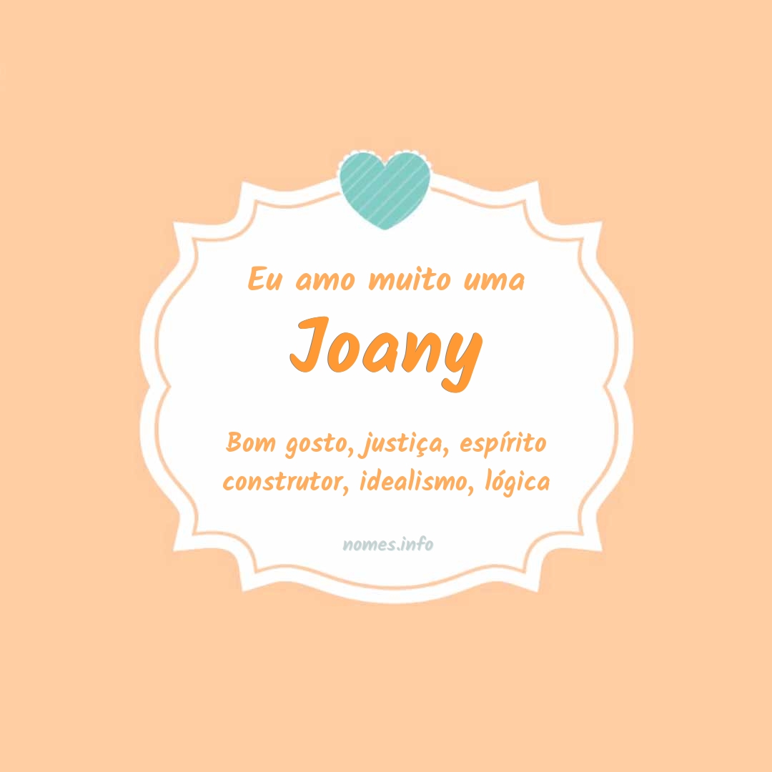 Eu amo muito Joany