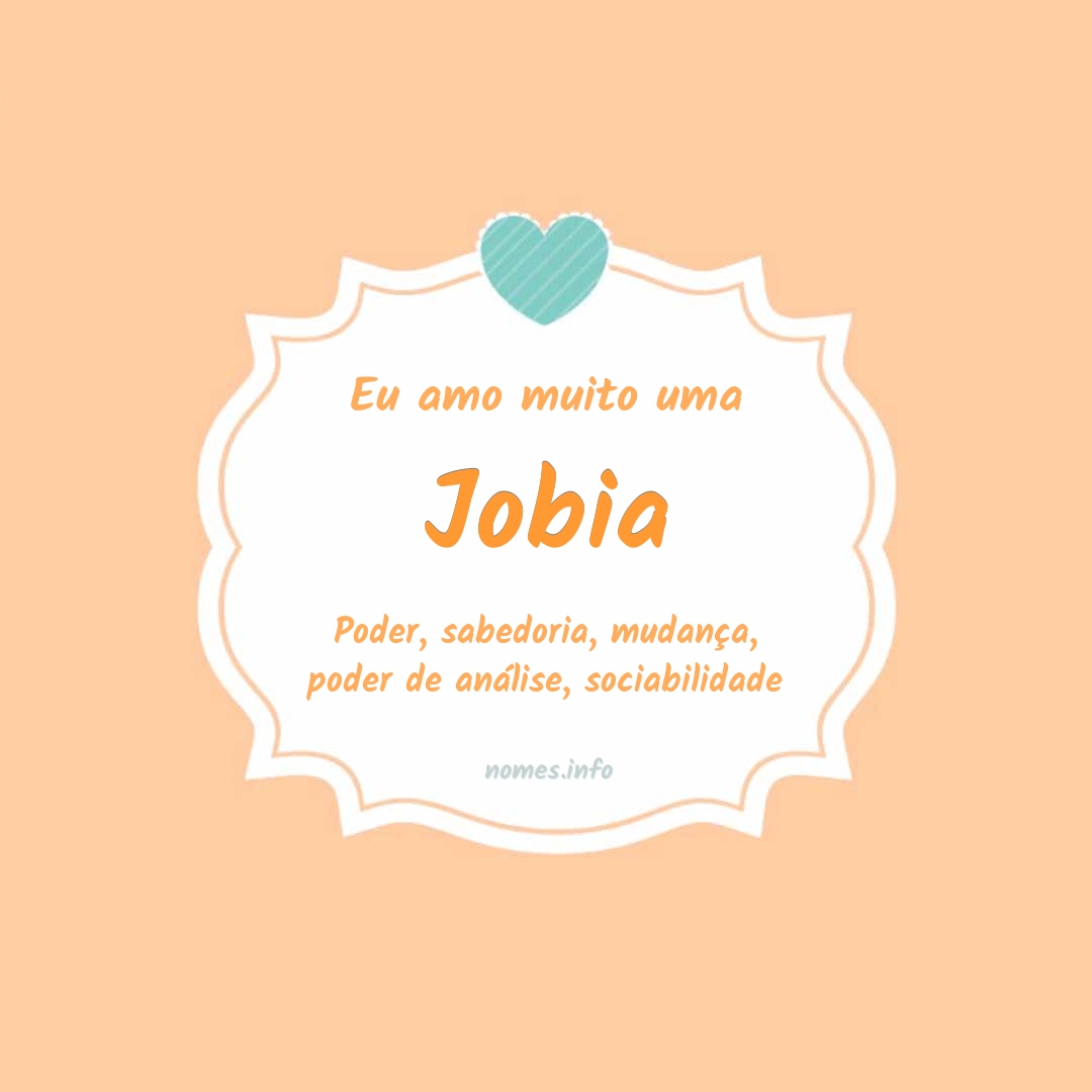 Eu amo muito Jobia