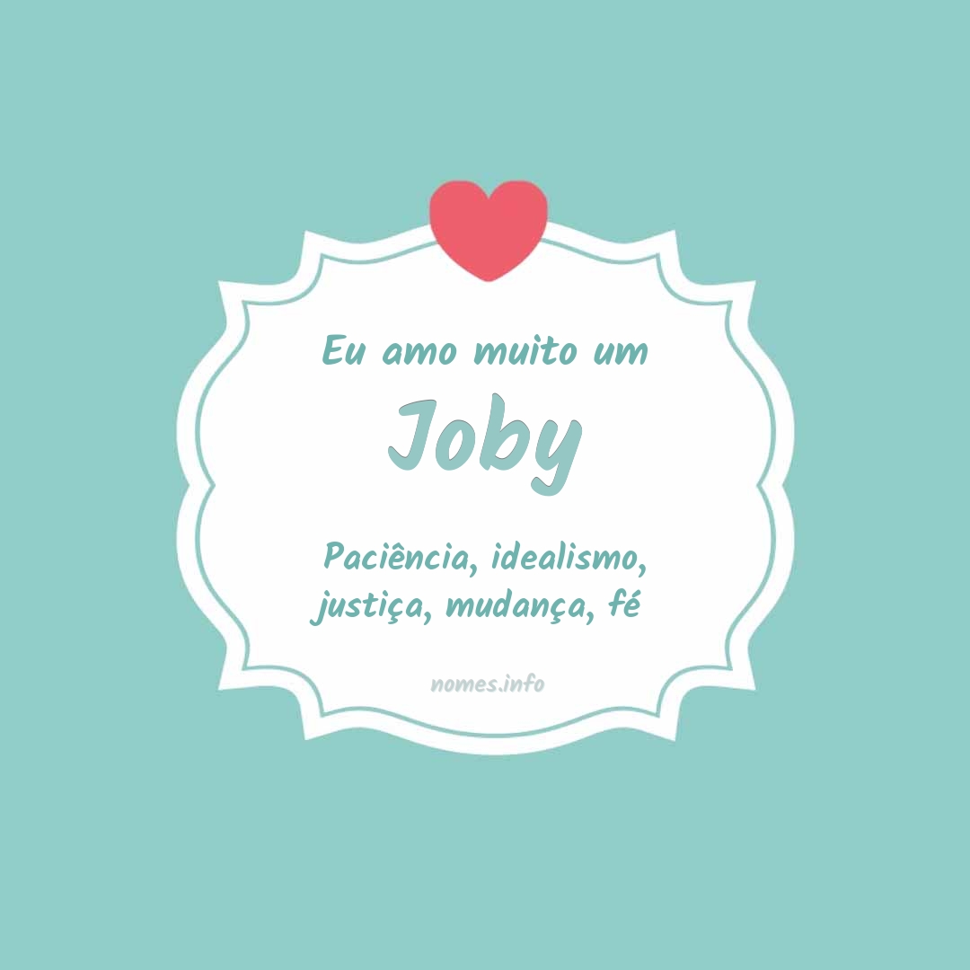 Eu amo muito Joby