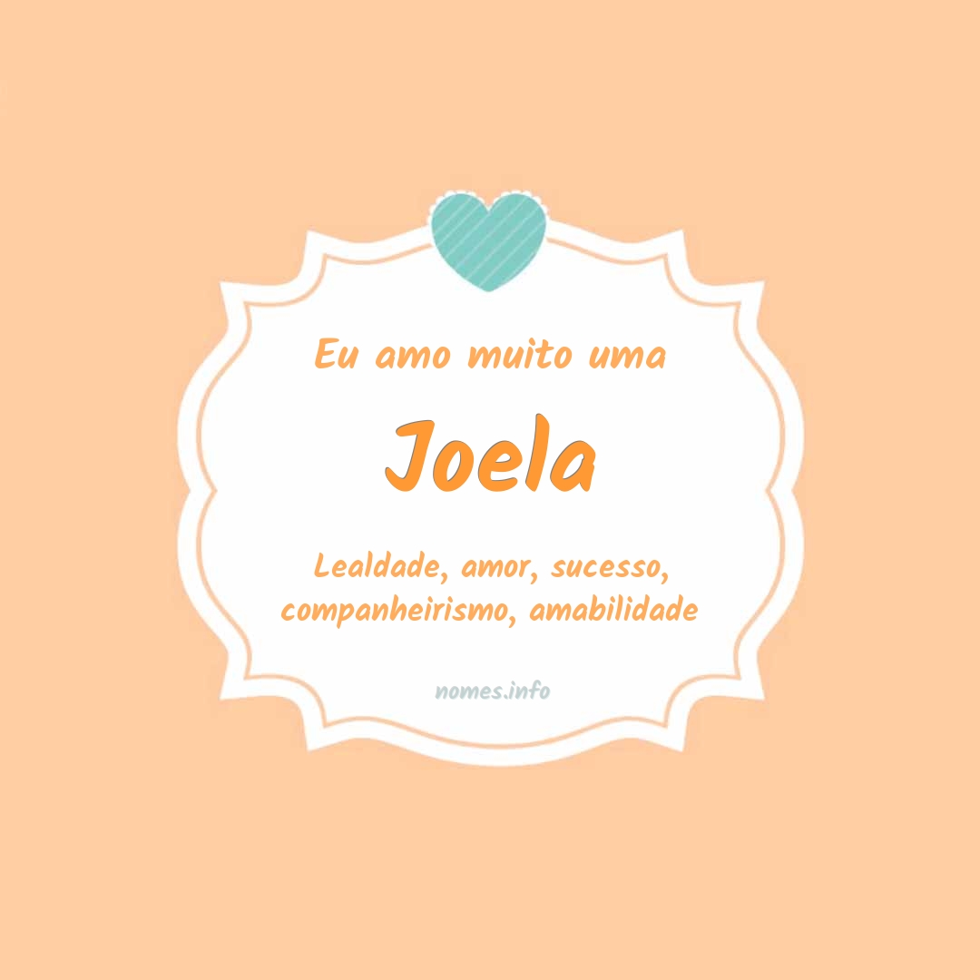 Eu amo muito Joela