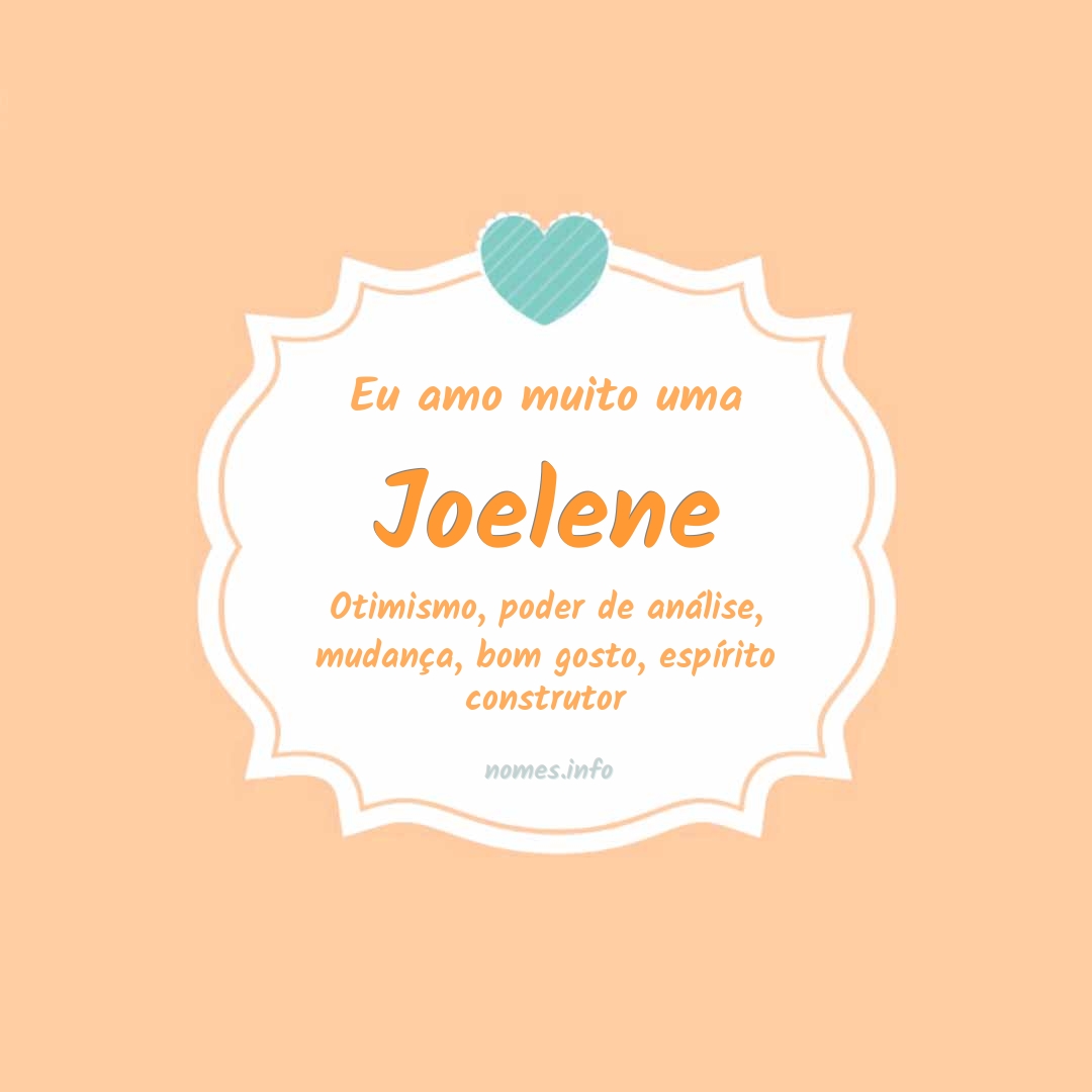 Eu amo muito Joelene