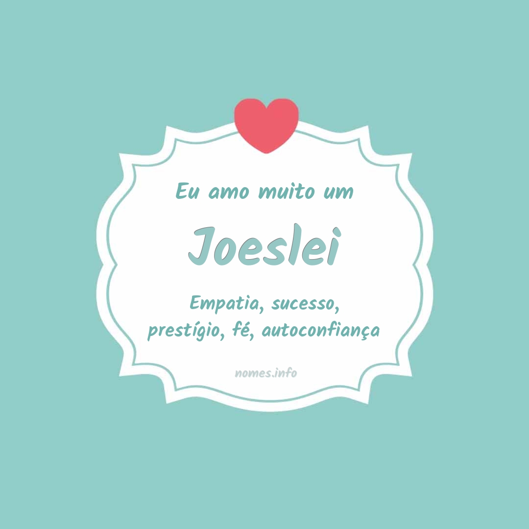 Eu amo muito Joeslei