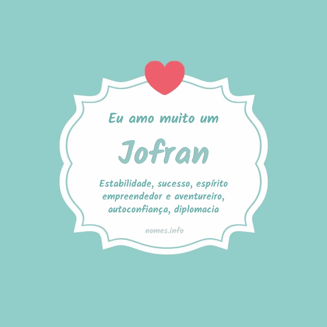 Eu amo muito Jofran