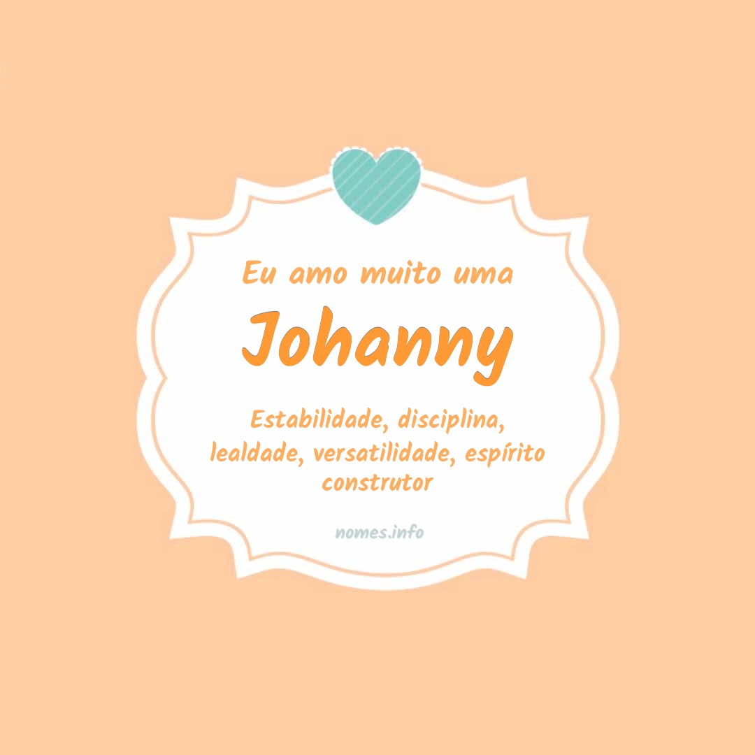 Eu amo muito Johanny