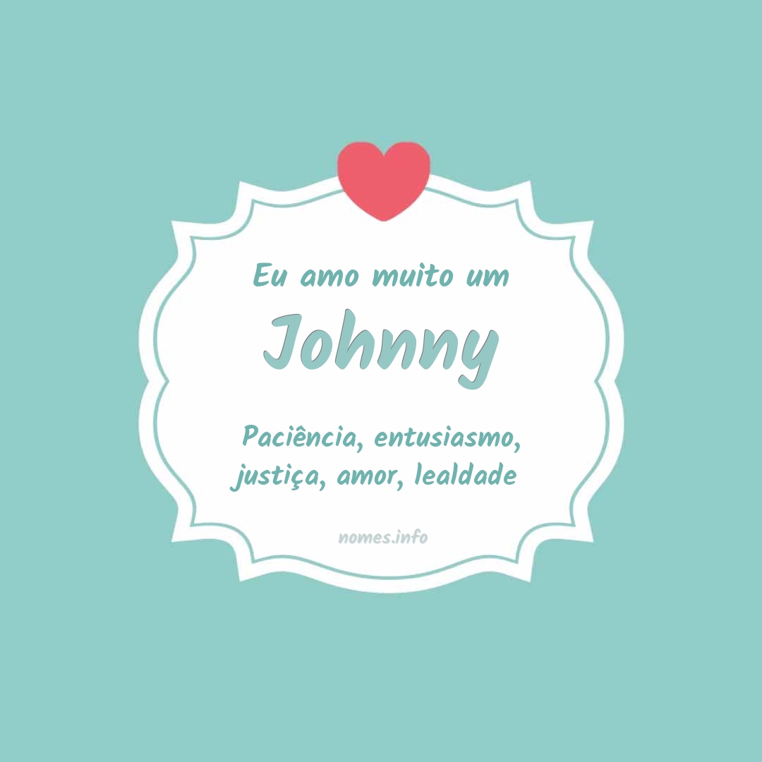 Eu amo muito Johnny