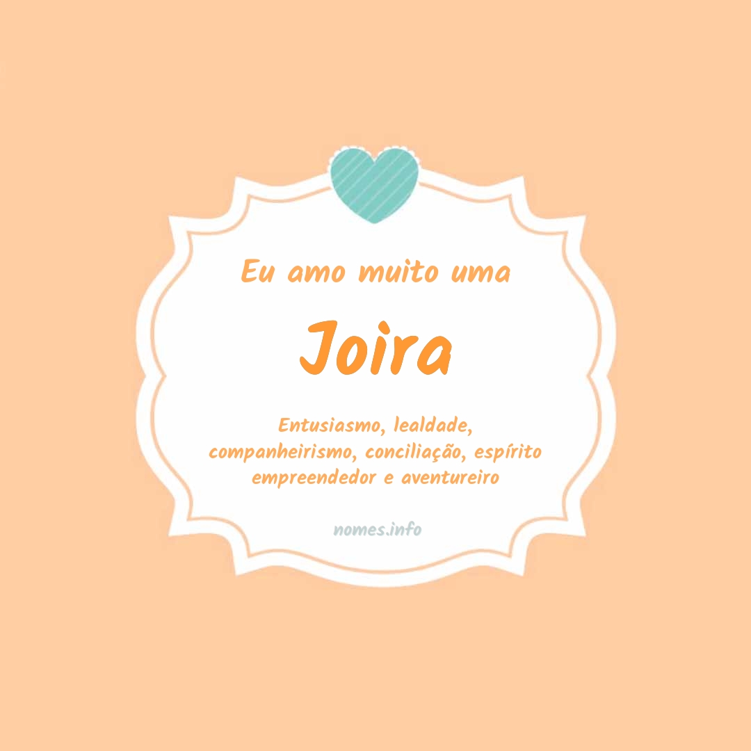 Eu amo muito Joira