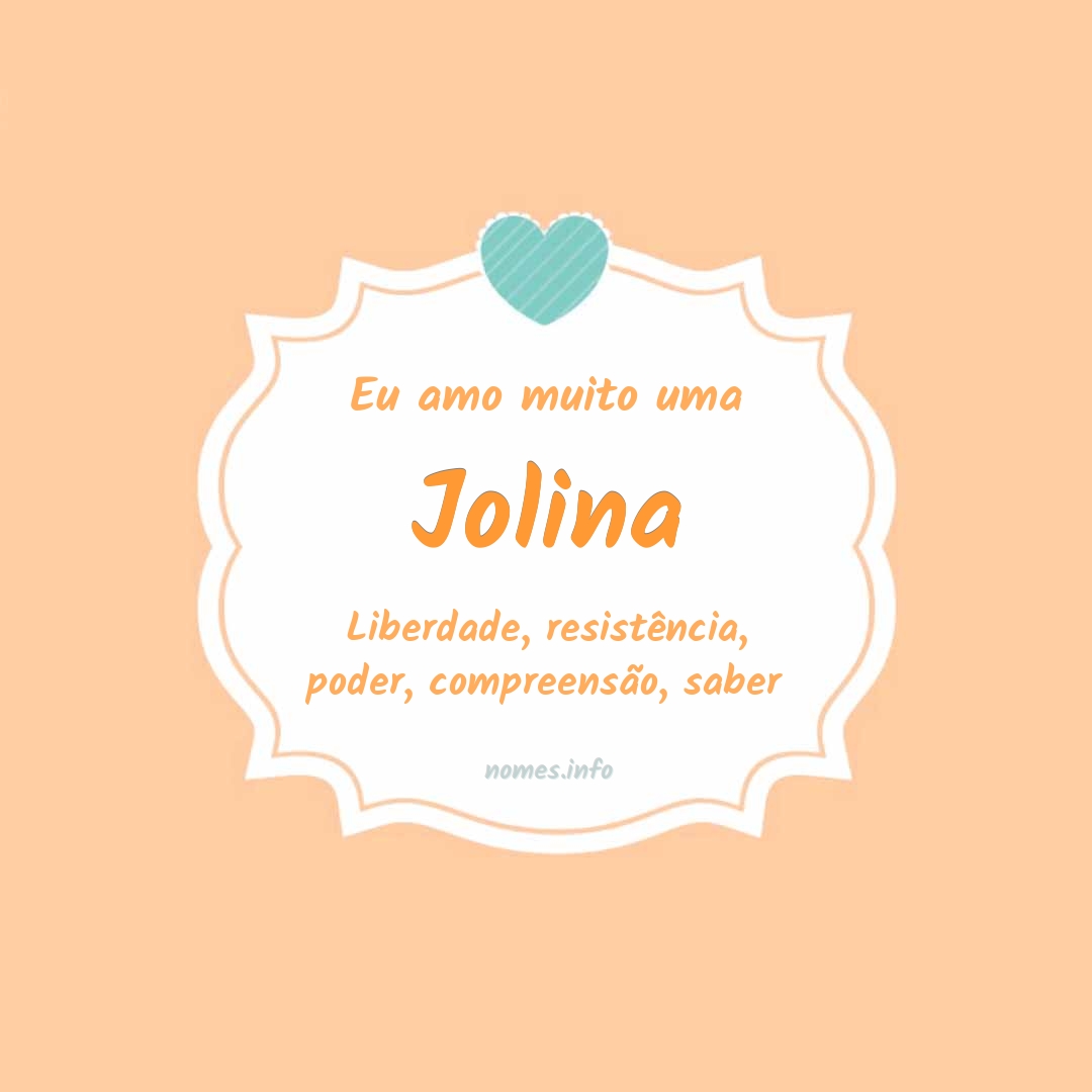 Eu amo muito Jolina