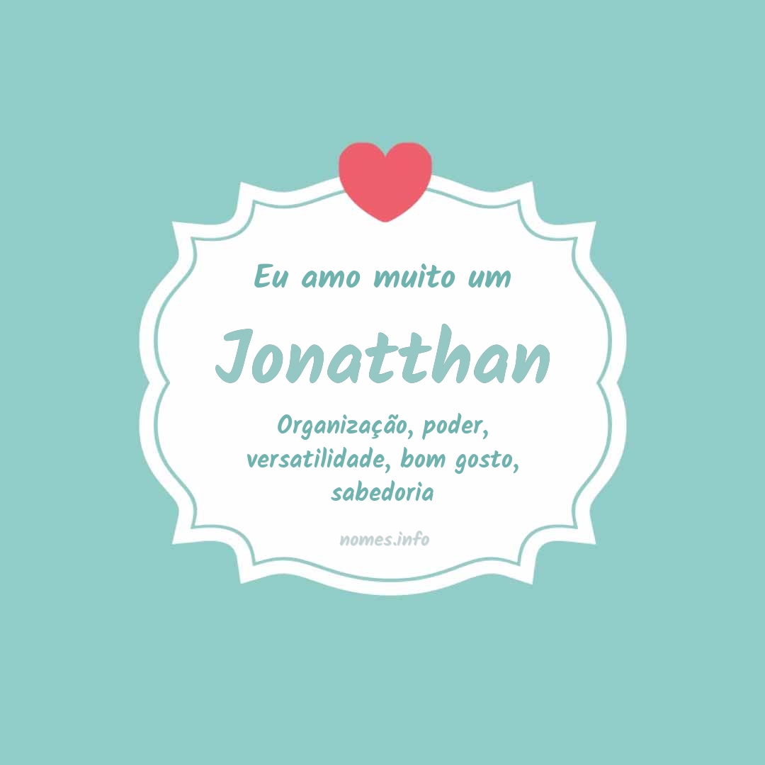 Eu amo muito Jonatthan