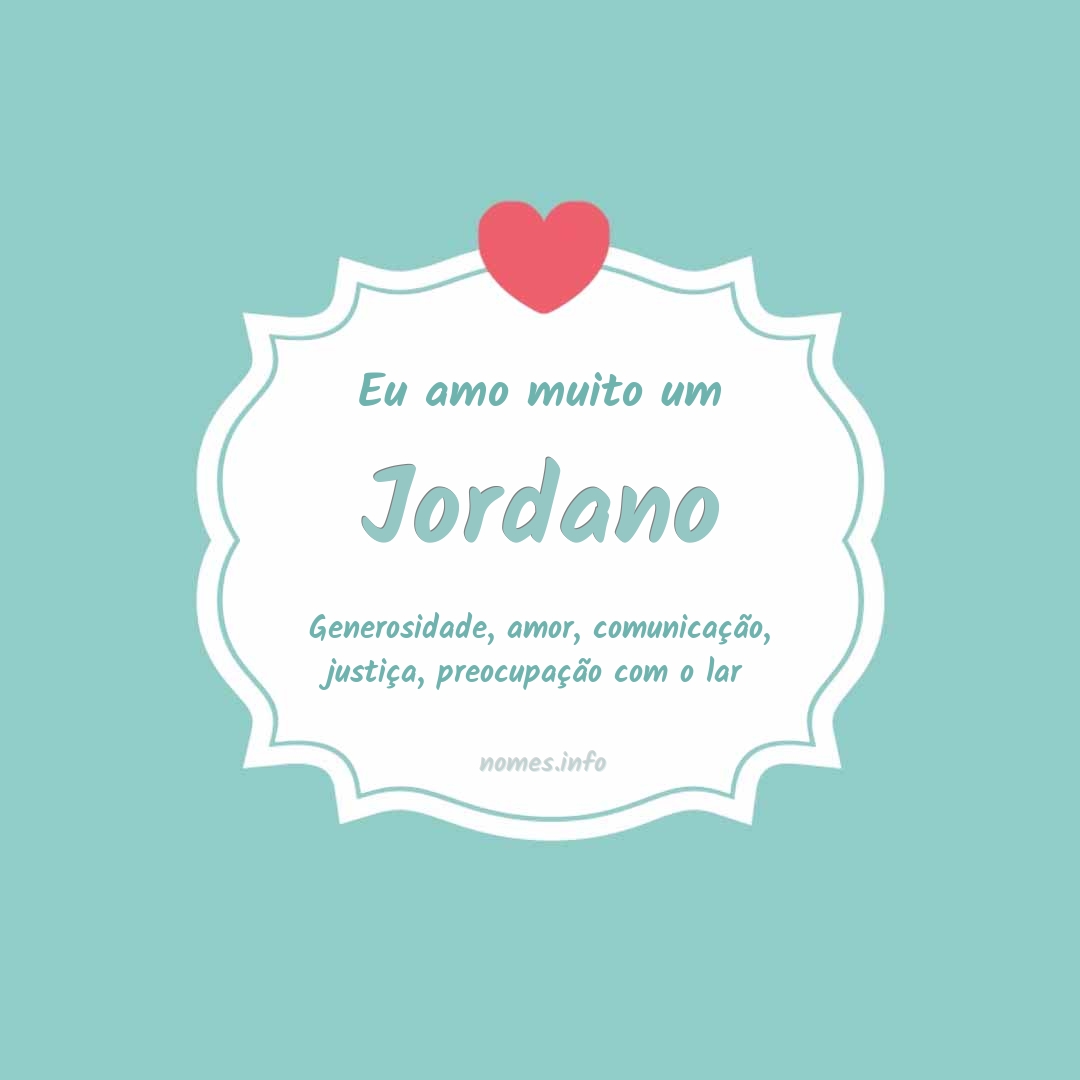 Eu amo muito Jordano