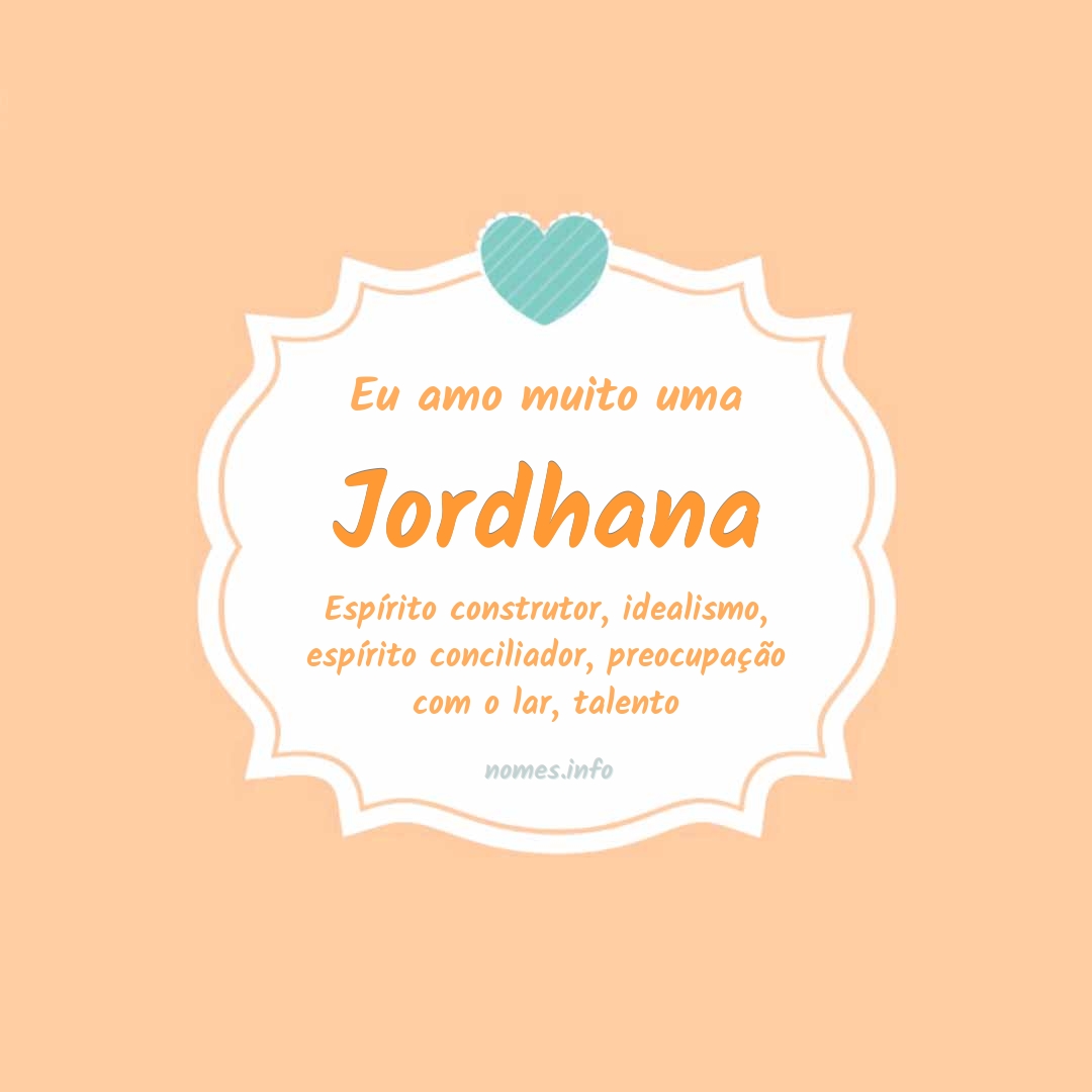 Eu amo muito Jordhana