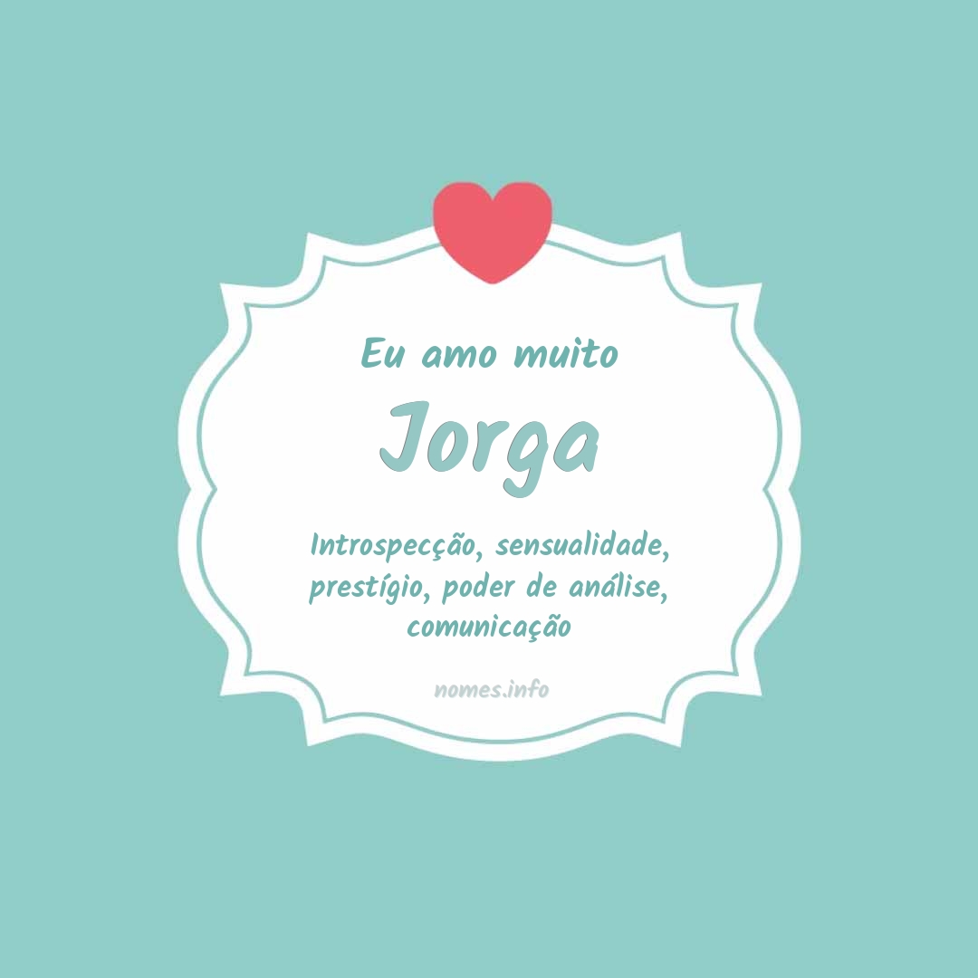 Eu amo muito Jorga