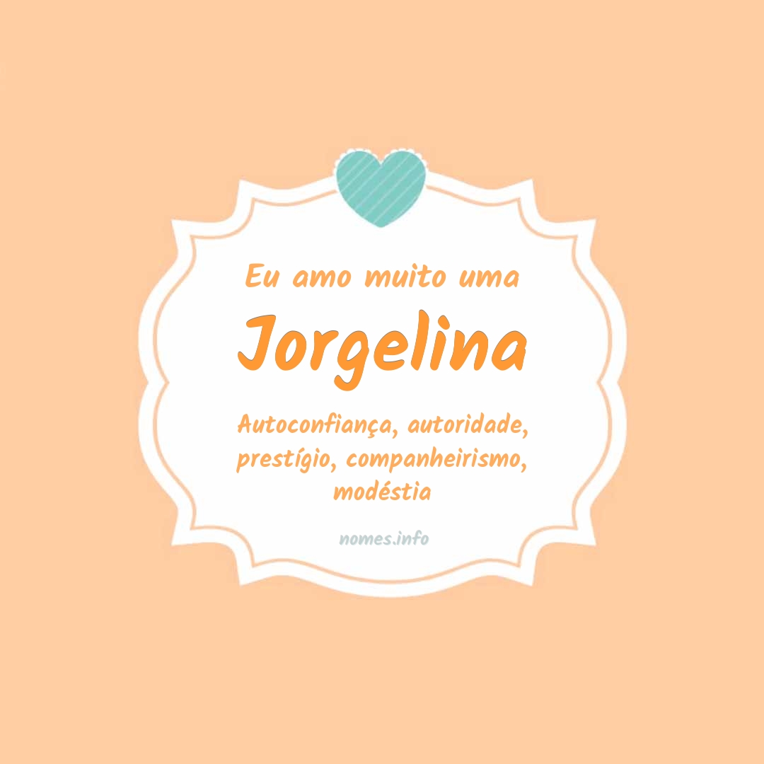 Eu amo muito Jorgelina