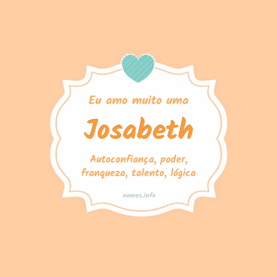 Eu amo muito Josabeth
