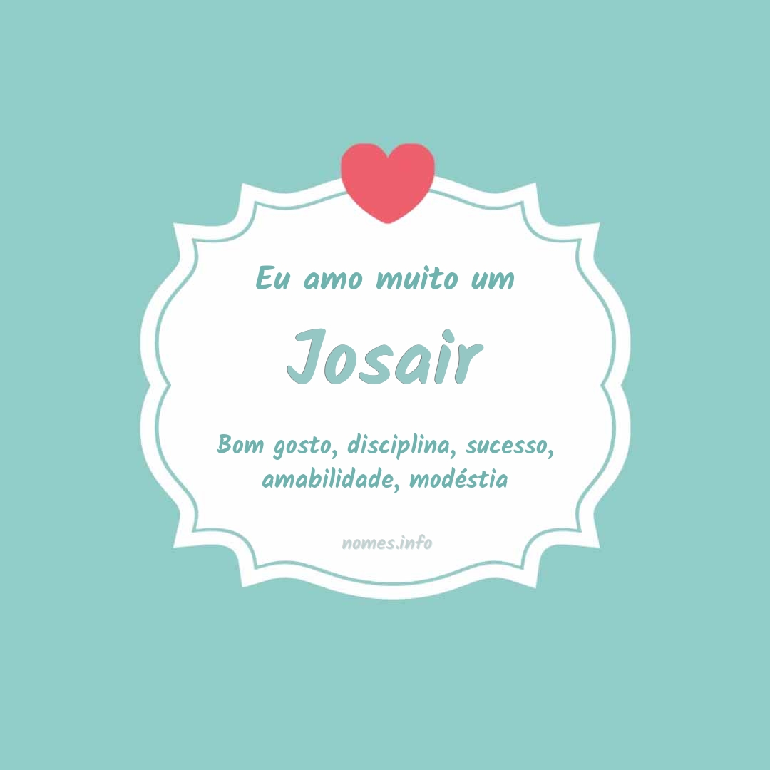 Eu amo muito Josair