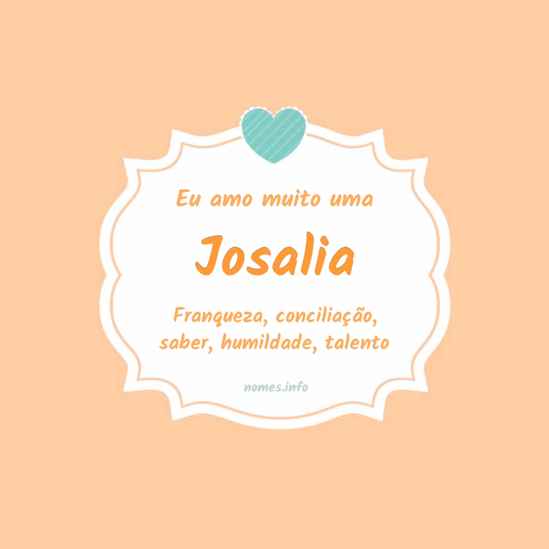 Eu amo muito Josalia