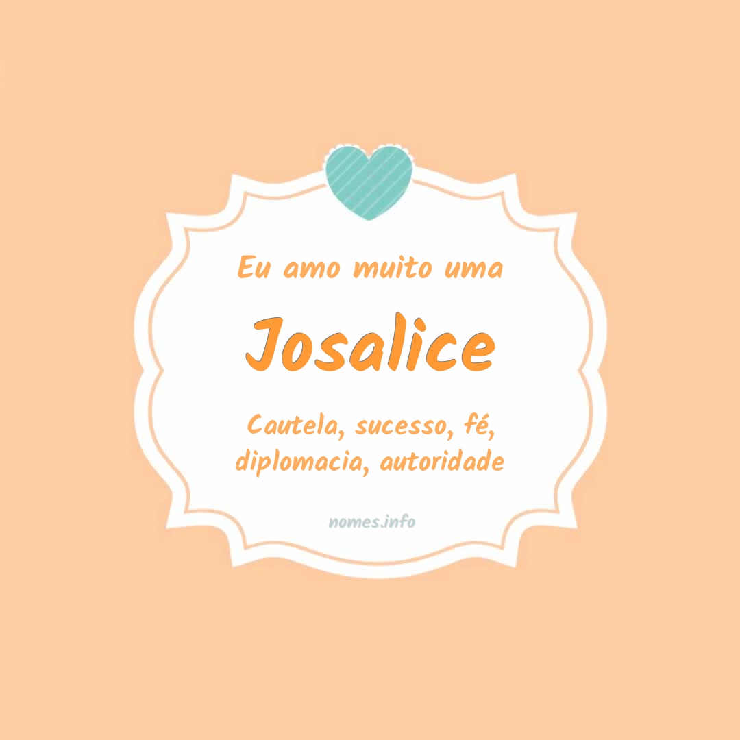 Eu amo muito Josalice