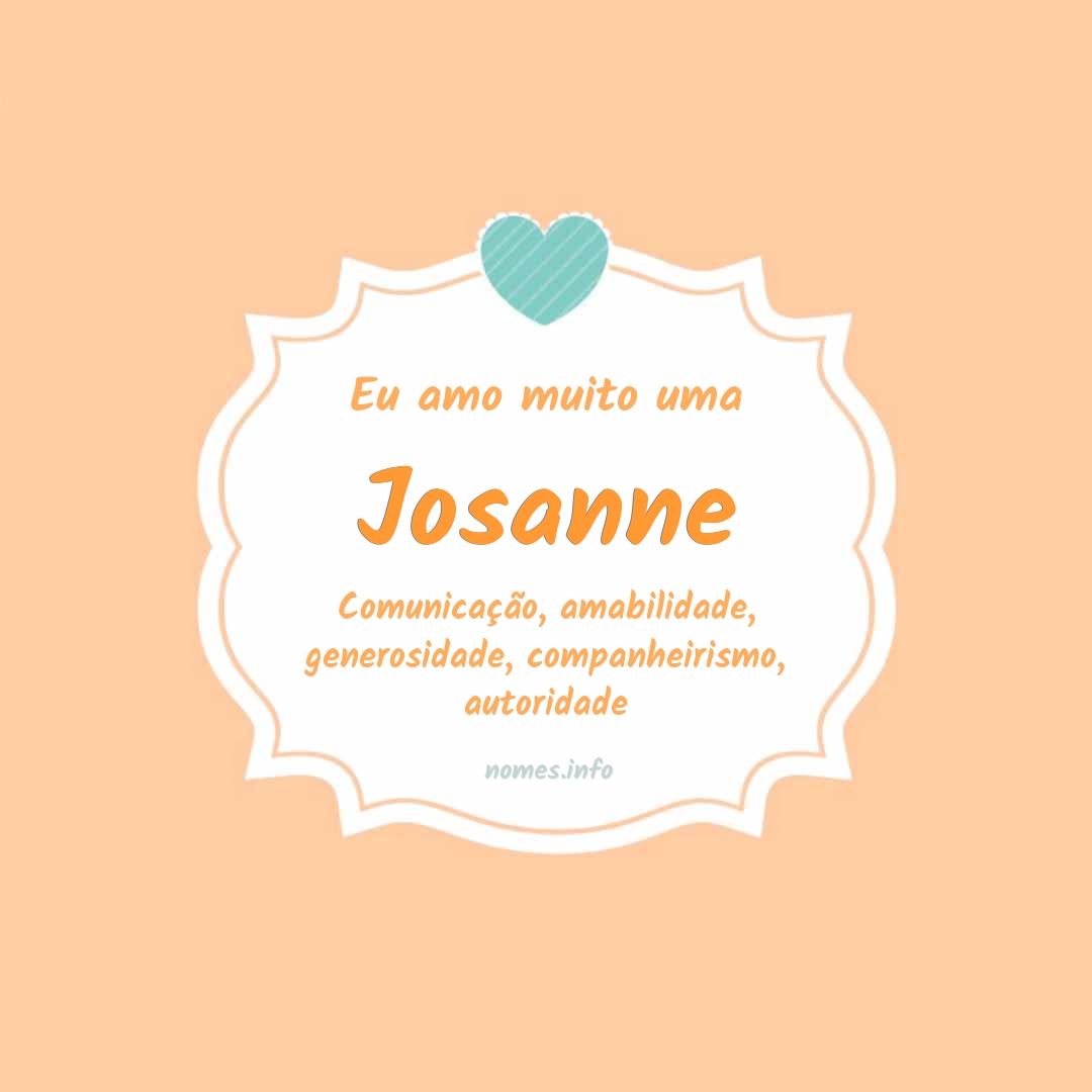 Eu amo muito Josanne