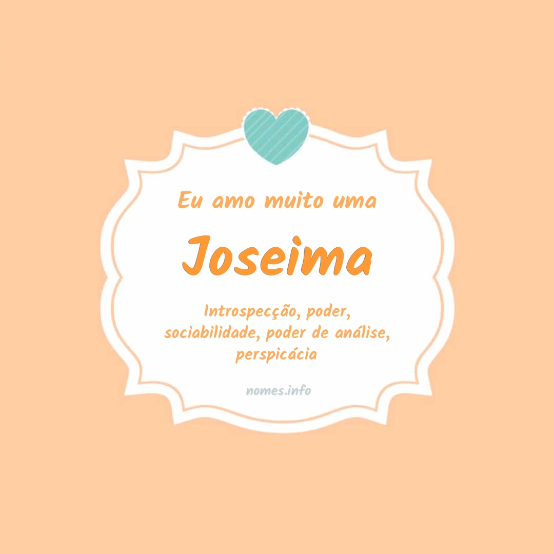 Eu amo muito Joseima