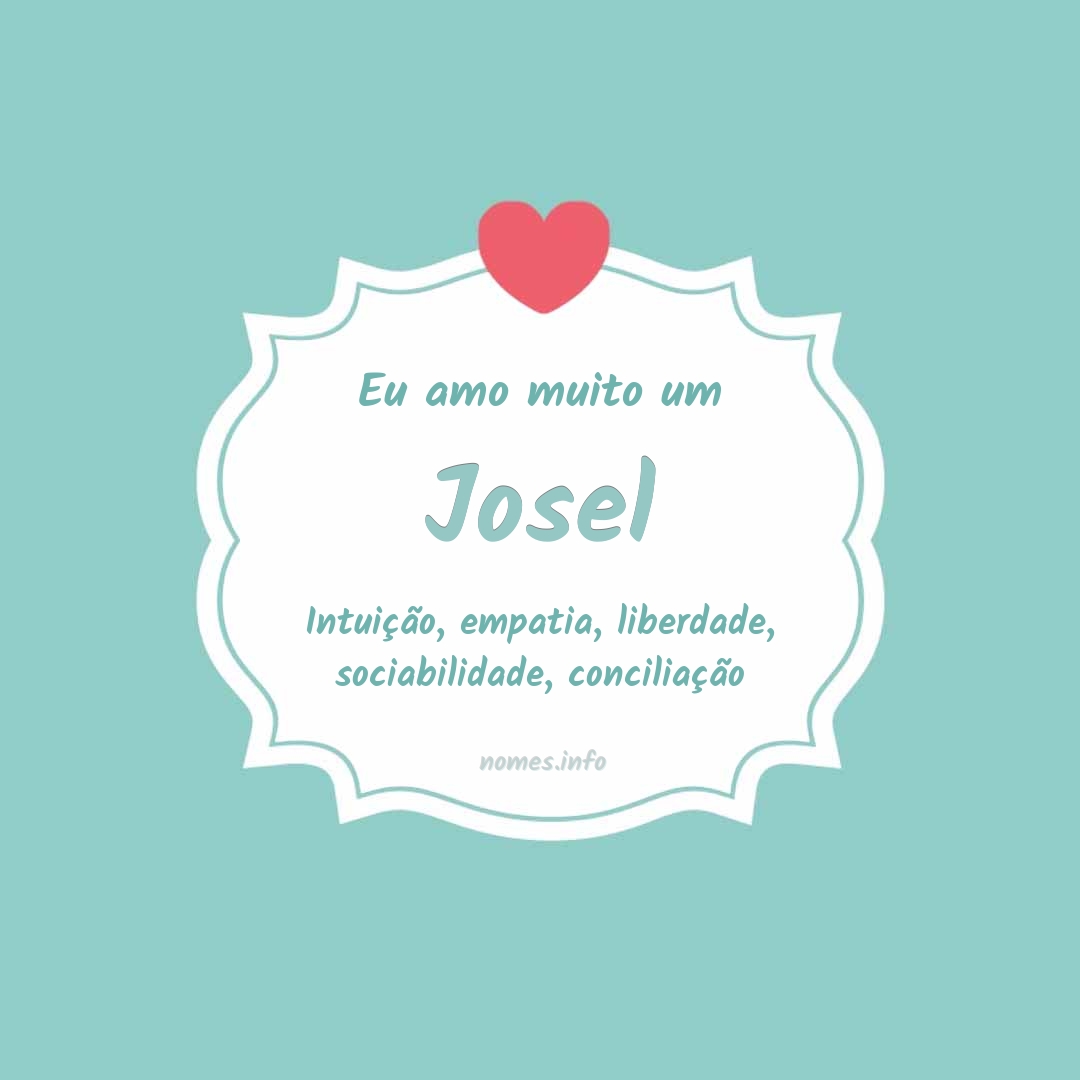 Eu amo muito Josel