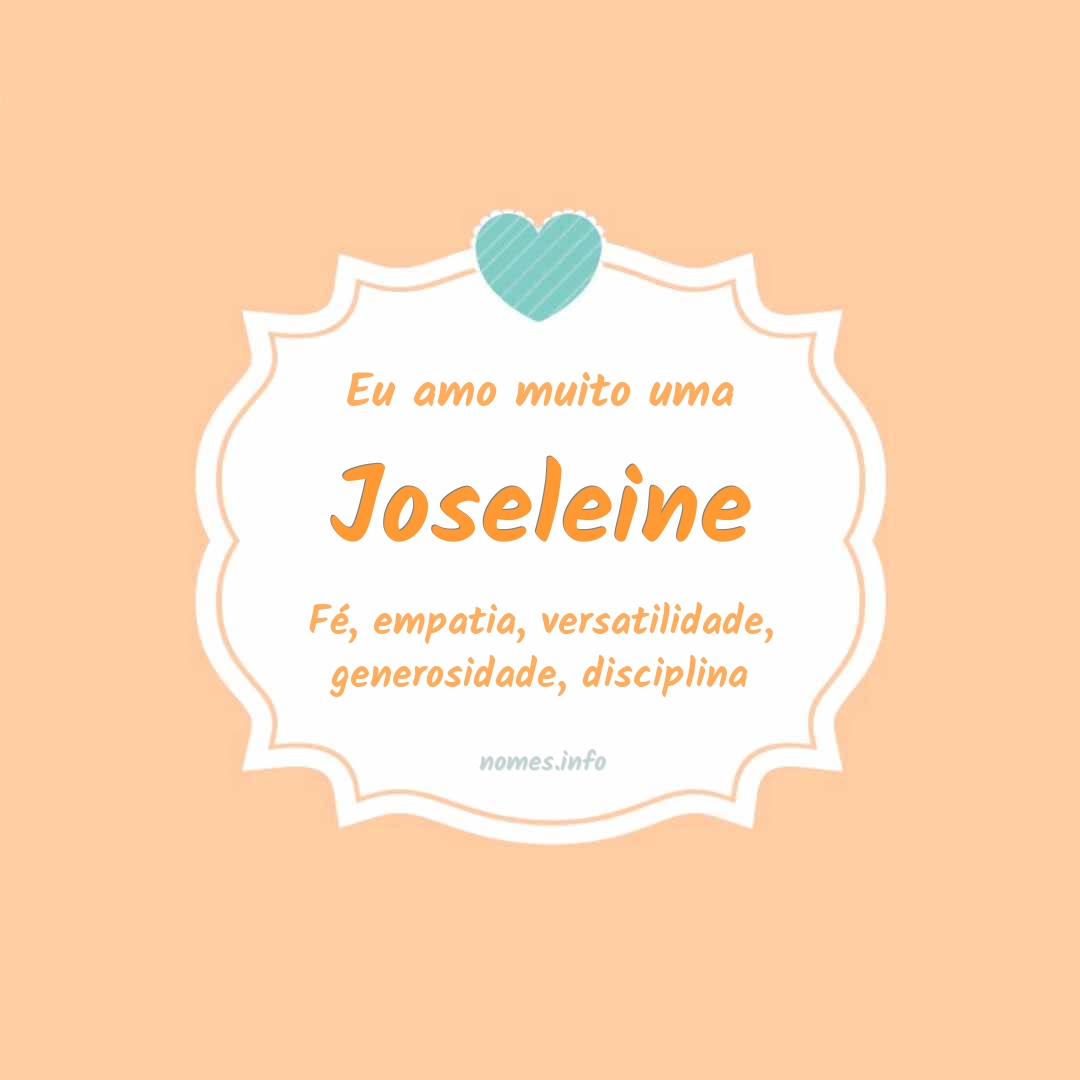 Eu amo muito Joseleine
