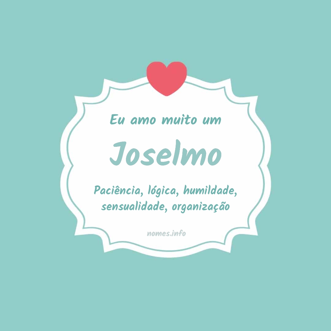 Eu amo muito Joselmo