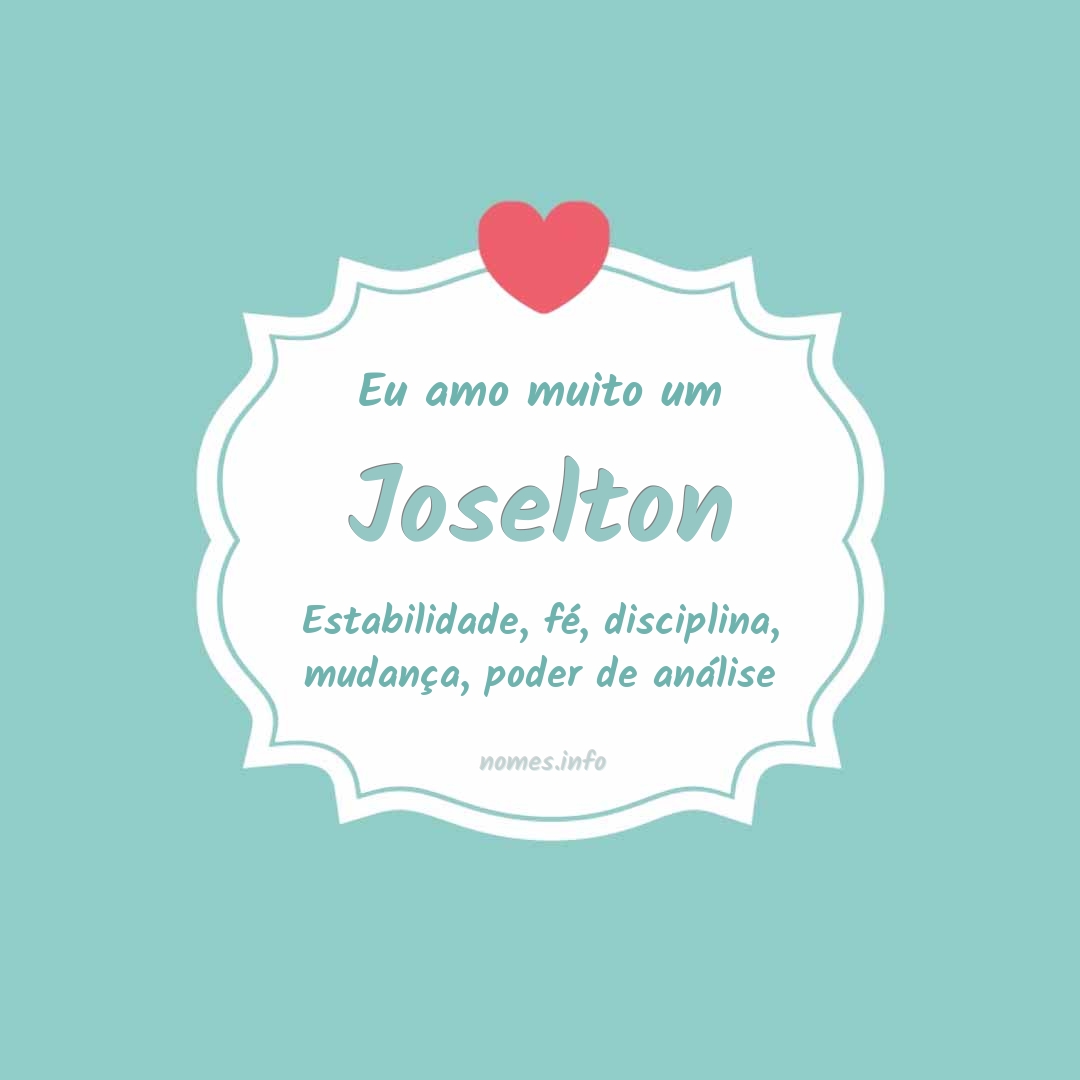 Eu amo muito Joselton