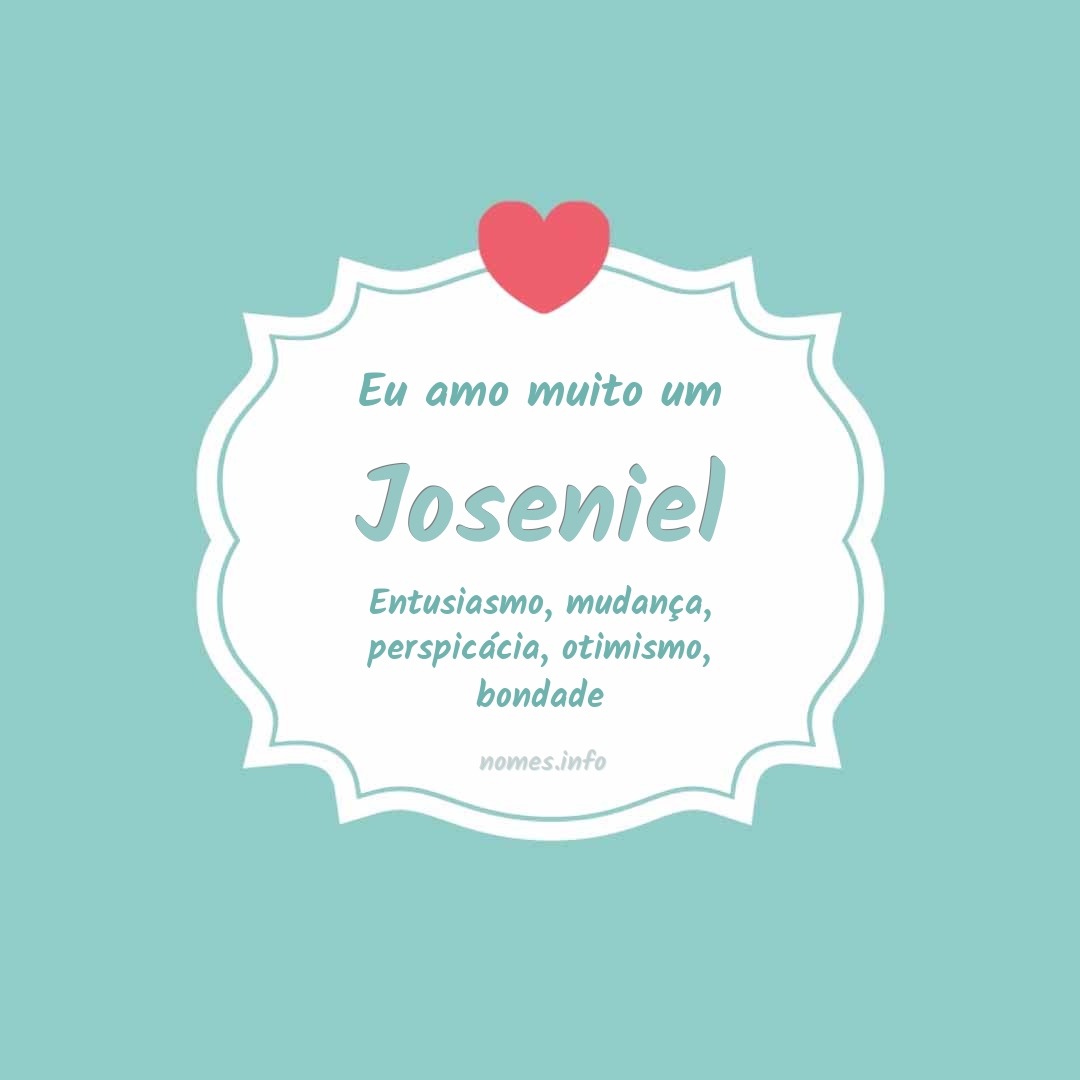 Eu amo muito Joseniel